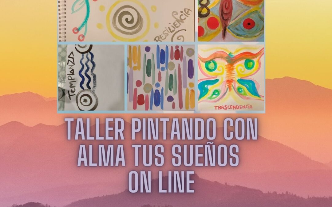 “Taller Pintando con alma tus sueños”
